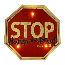Stop Watch and Pray! LED Blechschild