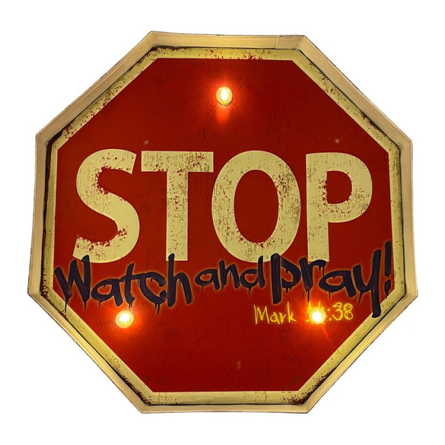Stop Watch and Pray! LED Blechschild